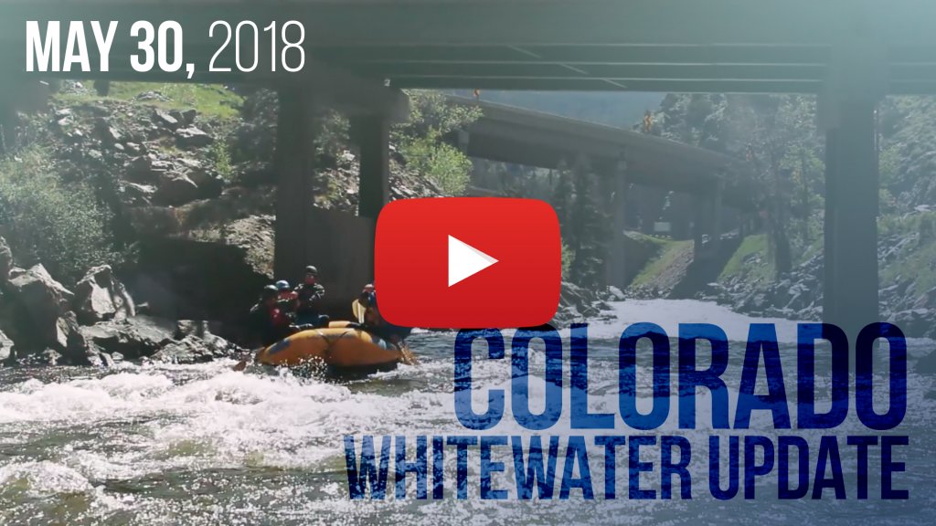 Colorado Whitewater Update 2018